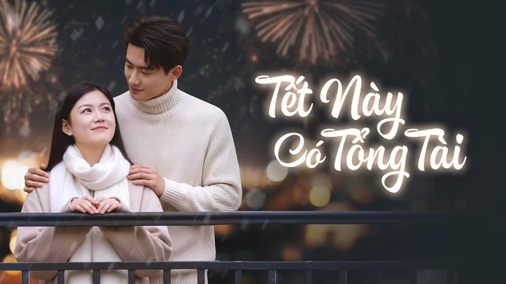 Tết Này Có Tổng Tài
